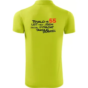 Pánská košile Trvalo mi 55 let než jsem začal vypadat takhle dobře - Polokošile Victory sportovní (dresovina) - 2XL ( Limetková )