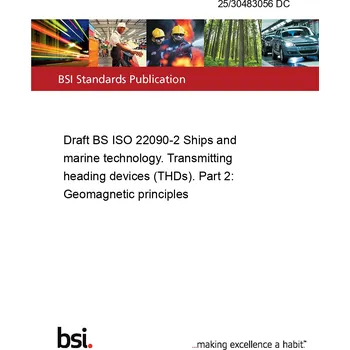 25/30483056 DC Draft BS ISO 22090-2 Ships and marine technology. Transmitting heading devices (THDs). Part 2: Geomagnetic principles Anglicky Tisk