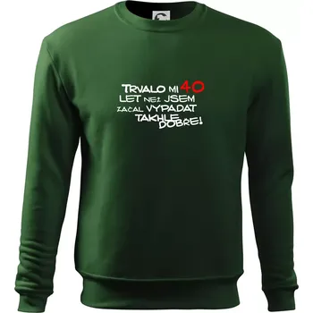 Pánská mikina Trvalo mi 40 let než jsem začal vypadat takhle dobře - Mikina Essential pánská - XL ( Lahvově zelená )
