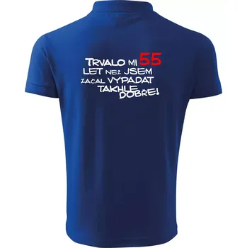 Pánská košile Trvalo mi 55 let než jsem začal vypadat takhle dobře - Polokošile pánská Pique Polo 203 - 5XL ( Královská modrá )