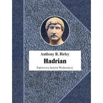 Literární biografie Hadrian. Cesarz niestrudzony wyd. 2 - Birley, Anthony