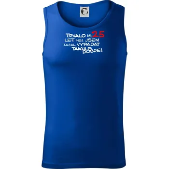 Trvalo mi 25 let než jsem začal vypadat takhle dobře - Tílko pánské Core - XL ( Královská modrá )