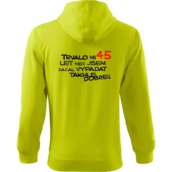 Pánská móda Trvalo mi 45 let než jsem začal vypadat takhle dobře - Mikina s kapucí na zip trendy zipper - S ( Limetková )