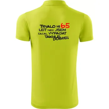 Pánská košile Trvalo mi 65 let než jsem začal vypadat takhle dobře - Polokošile Victory sportovní (dresovina) - L ( Limetková )