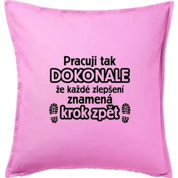 Polštář Pracuji dokonale krok zpět - Polštář 50x50 - 50x50 - Pouze potah ( Růžová )