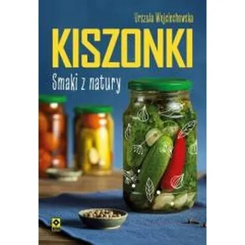 Kiszonki Smaki z natury wyd. 2025 - Urszula Wojciechowska