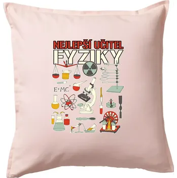 Polštář Nejlepší učitel fyziky - Polštář 50x50 - 50x50 - Včetně výplně ( Světle růžová )