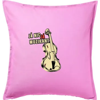 Polštář Já nic, já muzikant - Polštář 50x50 - 50x50 - Pouze potah ( Růžová )