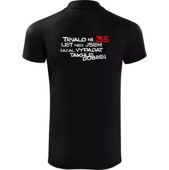 Pánská košile Trvalo mi 35 let než jsem začal vypadat takhle dobře - Polokošile Victory sportovní (dresovina) - L ( Černá )