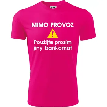 Chlapecké tričko Mimo provoz - použijte jiný bankomat - Dětské triko sportovní (dresovina) - 122 cm/6 let ( Neon Pink )