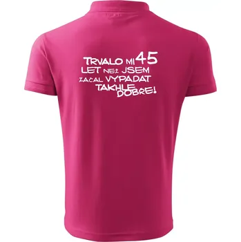 Pánská košile Trvalo mi 45 let než jsem začal vypadat takhle dobře - Polokošile pánská Pique Polo 203 - M ( Purpurová )