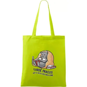 Tvrdě pracuju, aby se kočka měla dobře - Taška bavlněná - 42 x 38 cm ( Limetková )