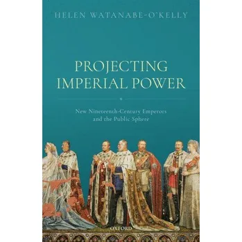 Projecting Imperial Power – Helen Watanabe-O'Kelly (EN)