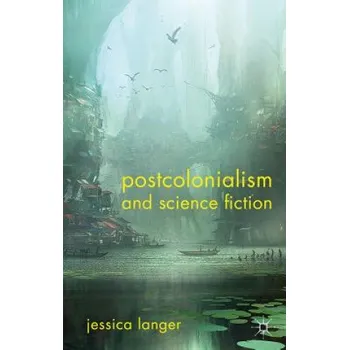 Postcolonialism and Science Fiction – Jessica Langer (EN)