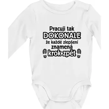 Pracuji dokonale krok zpět - Body kojenecké s dlouhým rukávem - Dlouhý r. do 3 měs ( Bílá )