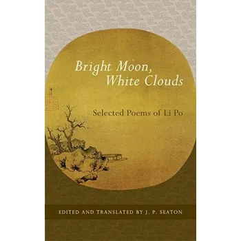 Cestování Bright Moon, White Clouds – Li Po (EN)