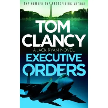 Beletrie pro dospělé Executive Orders - Tom Clancy