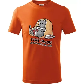 Chlapecké oblečení Tvrdě pracuju, aby se kočka měla dobře - Tričko dětské bavlněné - 134 cm/8 let ( Oranžová )