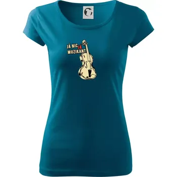Dámské oblečení Já nic, já muzikant - Dámské triko Pure - XL ( Petrolejová )