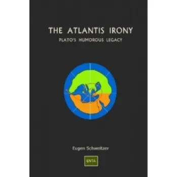 The Atlantis Irony: Plato's Humorous Legacy – Eugen Schweitzer (EN)
