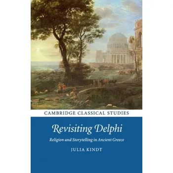 Cizí jazyk Revisiting Delphi: Religion and Storytelling in Ancient Greece – Julia (University of Sydney) Kindt (EN)