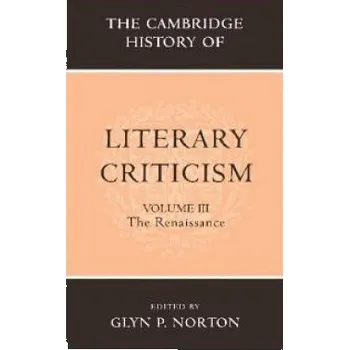 Cambridge History of Literary Criticism: Volume 3, The Renaissance – Glyn P. Norton (EN)