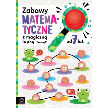 Zabawy matematyczne z magiczną lupką od 7 lat – Agnieszka Bator (PL)