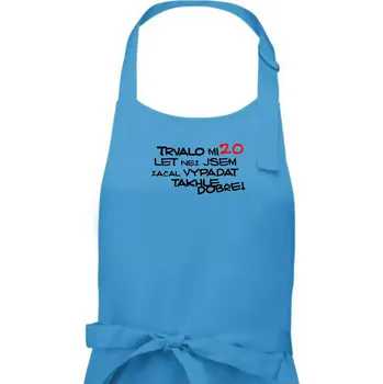 Kuchyňská zástěra Trvalo mi 20 let než jsem začal vypadat takhle dobře - Pánská zástěra na vaření - Univerzální velikost ( Světlý tyrkys )