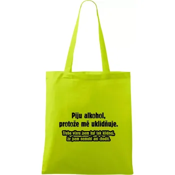Piju alkohol uklidňuje mě - Taška bavlněná - 42 x 38 cm ( Limetková )