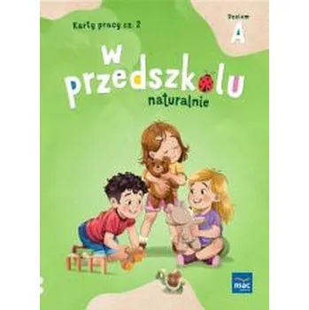 Předškolní výuka W przedszkolu naturalnie Poziom A Karty cz.2 - Krajewska Marzanna