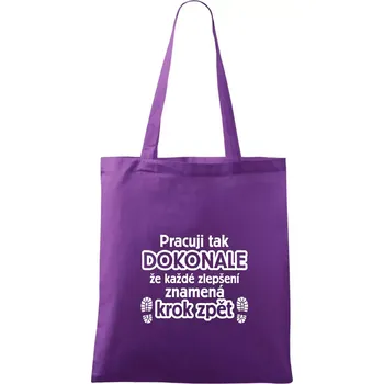 Pracuji dokonale krok zpět - Taška bavlněná - 42 x 38 cm ( Fialová )
