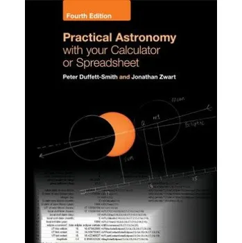 Cizojazyčná kniha Practical Astronomy with your Calculator or Spreadsheet – Peter (University of Cambridge) Duffett-Smith,Zwart,Jonathan (Columbia University,New York) (EN)