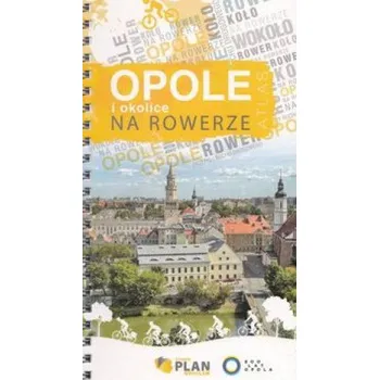 Opole i okolice na rowerze, atlas rowerowy, 1:15 000 (PL)