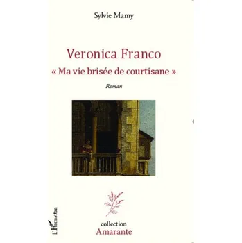 Cizojazyčná kniha Veronica Franco Ma vie brisée de courtisane (FR)
