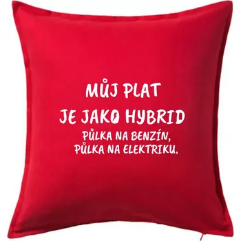 Polštář Můj plat jako hybrid - Polštář 50x50 - 50x50 - Pouze potah ( Červená )