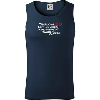 Trvalo mi 30 let než jsem začal vypadat takhle dobře - Tílko pánské Core - L ( Námořní modrá (velmi tmavá - téměř černá) )