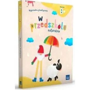 Předškolní výuka W przedszkolu naturalnie Poziom B+ Wyprawka plast. - Krajewska Marzanna