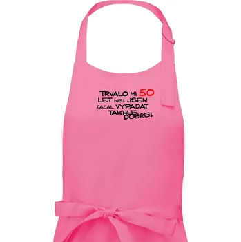 Kuchyňská zástěra Trvalo mi 50 let než jsem začal vypadat takhle dobře - Pánská zástěra na vaření - Univerzální velikost ( Růžová )