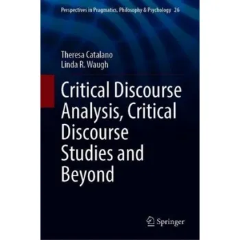 Critical Discourse Analysis, Critical Discourse Studies and Beyond – Theresa Catalano (EN)