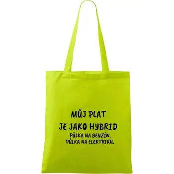 Můj plat jako hybrid - Taška bavlněná - 42 x 38 cm ( Limetková )