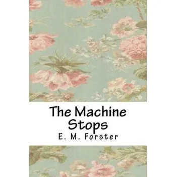 Kniha The Machine Stops – E M Forster (EN)