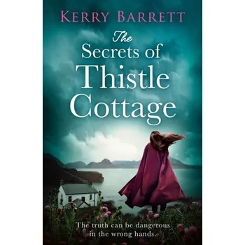 Populárně naučná literatura pro dospělé The Secrets of Thistle Cottage - Barrett, Kerry