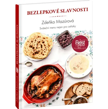 Bezlepkové slavnosti: Sváteční menu nejen pro celiaky - Zdeňka Mazúrová (2019, pevná)