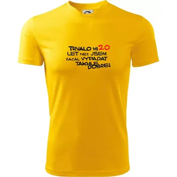 Trvalo mi 20 let než jsem začal vypadat takhle dobře - Pánské triko Fantasy sportovní (dresovina) - XL ( Žlutá )