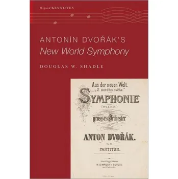 Cestování Antonin Dvorak's New World Symphony (Douglas W. Shadle)(Brožovaná)