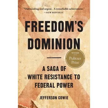 Freedom's Dominion (Winner of the Pulitzer Prize) - Cowie, Jefferson
