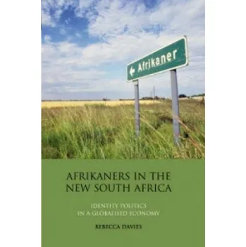Cestování Afrikaners in the New South Africa: Identity Politics in a Globalised Economy – Rebecca Davies (EN)