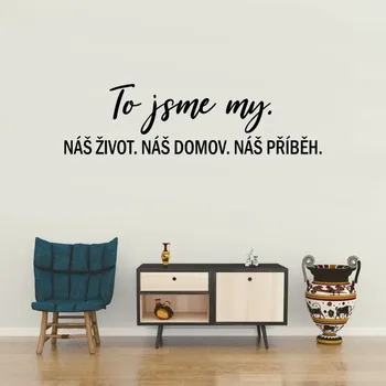 Samolepící dekorace To jsme my - textová vinylová samolepka na zeď 80x22cm
