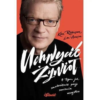 Uchwycić Żywioł (Robinson Ken,Aronica Lou)(Brožovaná)