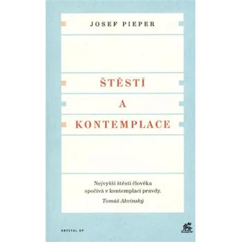Štěstí a kontemplace (Josef Pieper)(Brožovaná)